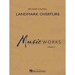 Hal Leonard Landmark Overture Concert Band Level 4-5 Composed by Jim Andy Caudill