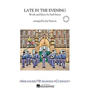 Arrangers Late in the Evening Marching Band Arranged by Jay Dawson