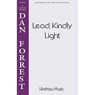 Hinshaw Music Lead, Kindly Light SATB composed by Dan Forrest