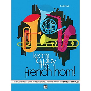 Alfred Learn to Play the French Horn! Book 2