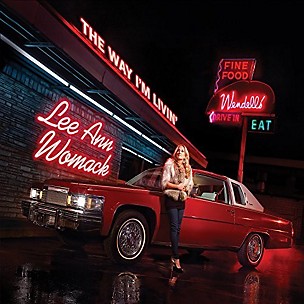 Lee Ann Womack - Way I'm Livin