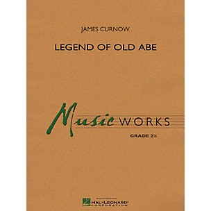 Hal Leonard Legend Of Old Abe Concert Band Level 2