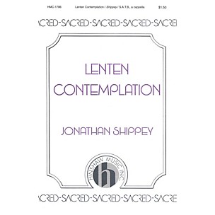 Hinshaw Music Lenten Contemplation SATB composed by Jonathan Shippey