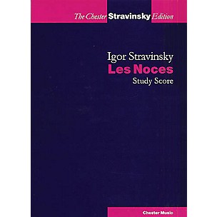 CHESTER MUSIC Les Noces (Choral Score) Study Score Composed by Igor Stravinsky