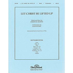 Shawnee Press Let Christ Be Lifted Up Score & Parts composed by Joseph M. Martin