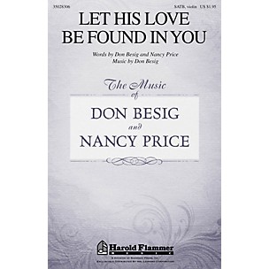 Shawnee Press Let His Love Be Found in You SATB, VIOLIN composed by Don Besig