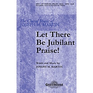 Shawnee Press Let There Be Jubilant Praise! SATB composed by Joseph M. Martin