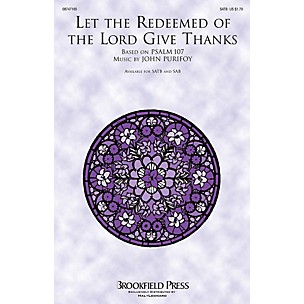 Brookfield Let the Redeemed of the Lord Give Thanks SATB composed by John Purifoy