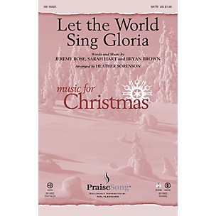 PraiseSong Let the World Sing Gloria CHOIRTRAX CD Arranged by Heather Sorenson