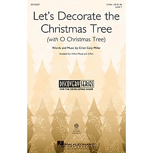 Hal Leonard Let's Decorate the Christmas Tree (with O Christmas Tree) 2-Part composed by Cristi Cary Miller