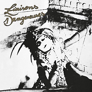 Liaisons Dangereuses - Liaisons Dangereuses