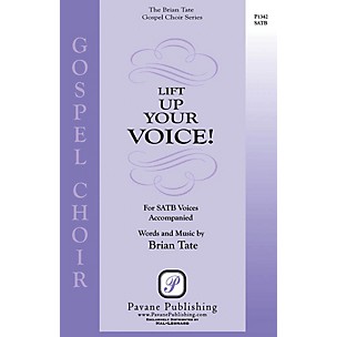 PAVANE Lift Up Your Voice! SATB composed by Brian Tate