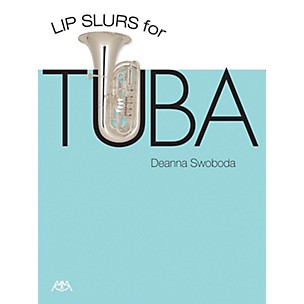 Meredith Music Lip Slurs for Tuba Meredith Music Resource Series Softcover Written by Deanna Swoboda