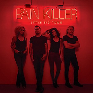 Little Big Town - Pain Killer