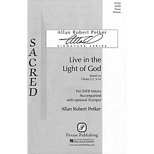PAVANE Live in the Light of God SATB composed by Allan Robert Petker