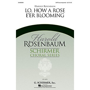 G. Schirmer Lo, How a Rose E'er Blooming (Harold Rosenbaum Choral Series) SATB arranged by Harold Rosenbaum