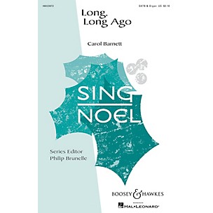 Boosey and Hawkes Long, Long Ago (Sing Noel Series) SATB, Organ composed by Carol Barnett