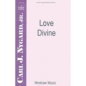 Hinshaw Music Love Divine SATB composed by Carl Nygard, Jr.