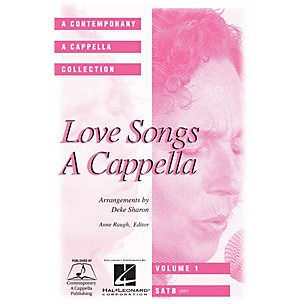 Hal Leonard Love Songs A Cappella SATB DV A Cappella arranged by Deke Sharon