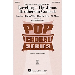 Hal Leonard Lovebug - The Jonas Brothers In Concert (Medley) 2-Part by Jonas Brothers Arranged by Alan Billingsley