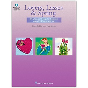 Hal Leonard Lovers, Lasses And Spring: 14 Classical Songs for Soprano Ages Mid-Teens & Up (Book/Online Audio)