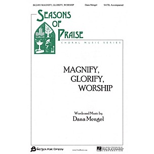 Fred Bock Music Magnify, Glorify, Worship SATB composed by Dana Wilson