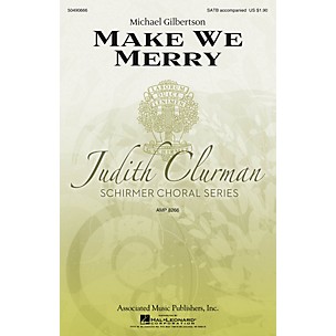 G. Schirmer Make We Merry (Judith Clurman Choral Series) SATB composed by Michael Gilbertson