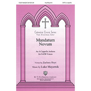 H.T. FitzSimons Company Mandatum Novum SATB a cappella composed by Zachary Hoyt