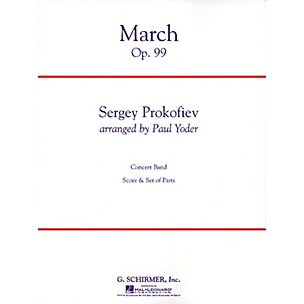 G. Schirmer March, Op. 99 Concert Band Level 4 Composed by Sergei Prokofiev Arranged by Paul Yoder