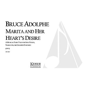 Lauren Keiser Music Publishing Marita and Her Heart's Desire Full Score Composed by Bruce Adolphe