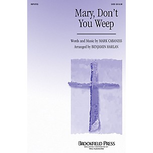 Brookfield Mary, Don't You Weep SATB arranged by Benjamin Harlan