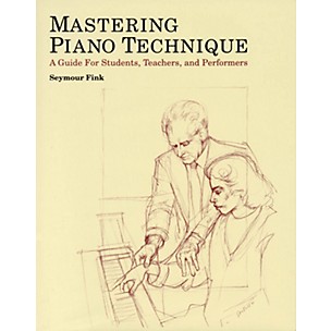 Amadeus Press Mastering Piano Technique Amadeus Series Hardcover Written by Seymour Fink