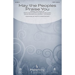 PraiseSong May the Peoples Praise You SATB by Keith & Kristyn Getty arranged by Keith Christopher