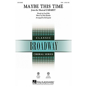 Hal Leonard Maybe This Time (from Cabaret) SSA arranged by Ed Lojeski