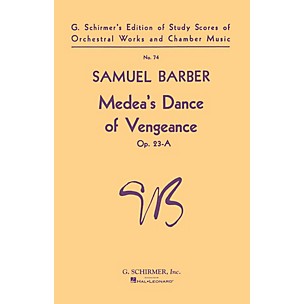 G. Schirmer Medeas Dance of Vengeance, Op. 23a (Study Score No. 74) Study Score Series Composed by Samuel Barber