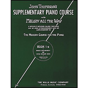 Willis Music Melody All The Way Book 1A - Early Elementary Level by John Thompson