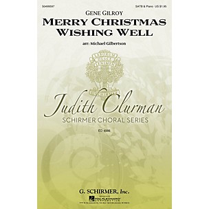 G. Schirmer Merry Christmas Wishing Well (Judith Clurman Choral Series) SATB arranged by Michael Gilbertson