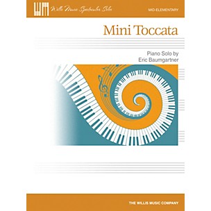 Willis Music Mini Toccata Willis Series by Eric Baumgartner (Level Mid-Elem)