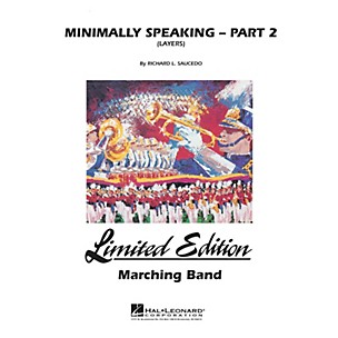 Hal Leonard Minimally Speaking - Part 2 (Layers) Marching Band Level 4-5 Composed by Richard L. Saucedo