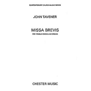 CHESTER MUSIC Missa Brevis Treble Voices Composed by John Tavener