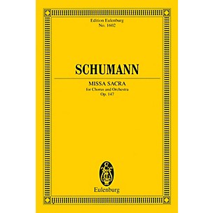 Eulenburg Missa Sacra for Four-Part Choir and Orchestra (Eulenburg Study Score) Study Score by Robert Schumann