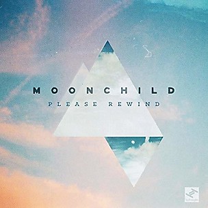 Moonchild - Please Rewind