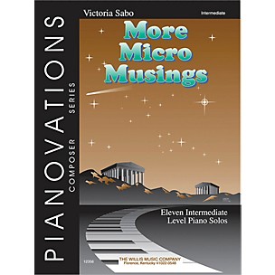 Willis Music More Micro Musings (Pianovations Composer Series/Early Inter Level) Willis Series by Victoria Sabo