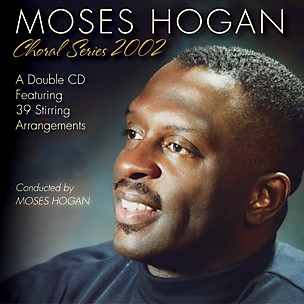 Hal Leonard Moses Hogan Choral Series 2002 (Double CD Set)