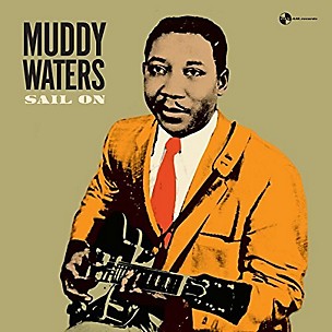 Muddy Waters - Sail On