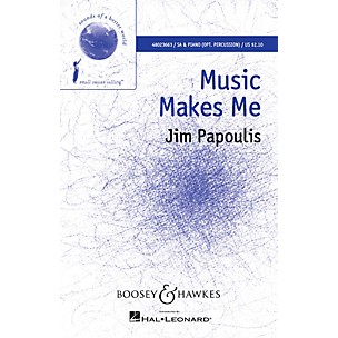 Boosey and Hawkes Music Makes Me (Sounds of a Better World) SA composed by Jim Papoulis