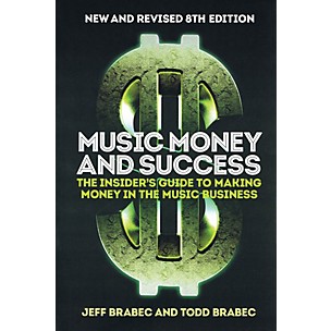 SCHIRMER TRADE Music Money and Success - New and Revised 8th Edition - The Insiders Guite to Making Money in the Music Business