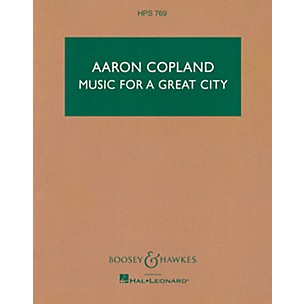 Boosey and Hawkes Music for a Great City Boosey & Hawkes Scores/Books Series Composed by Aaron Copland