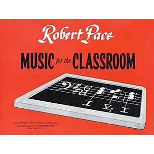 Lee Roberts Music for the Classroom (Child's Book) Pace Piano Education Series Softcover Written by Robert Pace