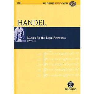 Eulenburg Musick for the Royal Fireworks, HWV 351 Study Score Series Softcover with CD by George Frederic Handel